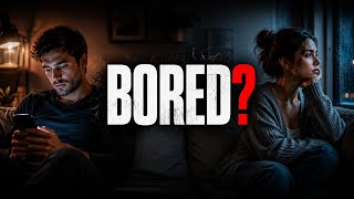 Why People Get Bored in Relationships (Psychology Explained)