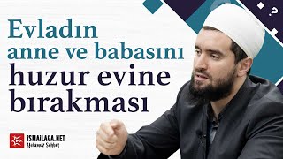 Evlatların Anne Ve Babasını Huzur Evine Bırakması Günah Mıdır? - Abdülhamid Türkeri Hoca Efendi