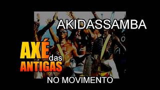 Mexe Gostoso - No Movimento - Akidasamba - Axé Das Antigas - Axé Retrô - Relíquia