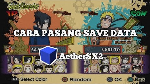 CARA PASANG SAVE DATA AETHERSX2 + SAVE DATA NARUTO ULTIMATE NINJA 5