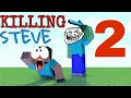 killing steve😈😈😈 part 2