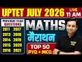 UPTET July 2026 Maths Marathon | Top 50 PYQs & MCQs Practice Class