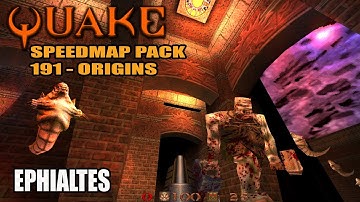 Quake: SM 191 - Ephialtes
