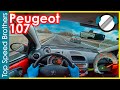 Peugeot 107 1.0 68ps (2010) AUTOBAHN POV TOP SPEED 🚀