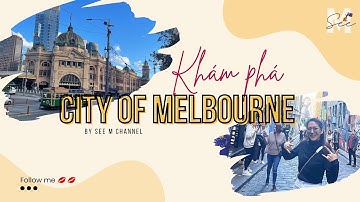 Khám Phá “CITY OF MELBOURNE” | Discover “CITY OF MELBOURNE” by SEE M 🇦🇺🇦🇺🇦🇺