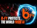 www.b-fy.com Protecting The World From AI