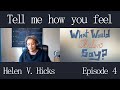 What Would Helen Say? Tell Me How You Feel