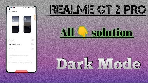 Realme GT 2 PRO 👉All problem solution 👉Dark Mode