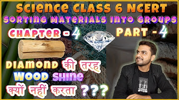 Class 6 Science NCERT | Chapter - 4 | Sorting Materials Into Groups | Part - 4 | True IAS and PCS