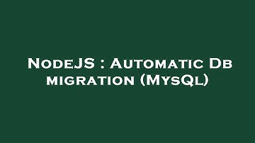NodeJS : Automatic Db migration (MysQl)