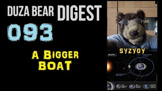 DUZA BEAR Digest 93 - A BIGGER BOAT (Sept 4, 2021)