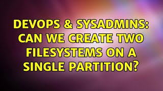 Celebrity DevOps & SysAdmins: Can we create two filesystems on a single partition? (5 Solutions!!) Net Worth