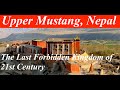 Secret kingdom upper mustang trek in nepal  the last forbidden kingdom of 21st century