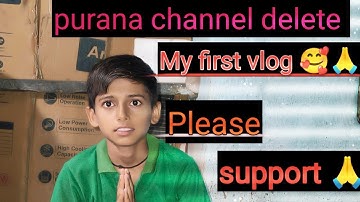 Purana channel delete 😭 Ho Gaya My first vlog 🥰 please support🙏🥰