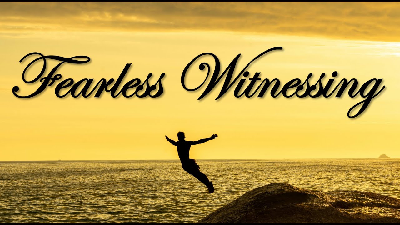 Fearless Witnessing - YouTube