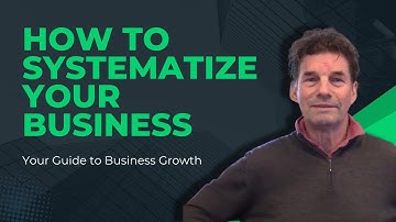 How to Systematize Your Business - in depth instructions