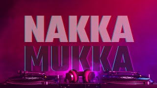 Nakka Mukka (Remix)