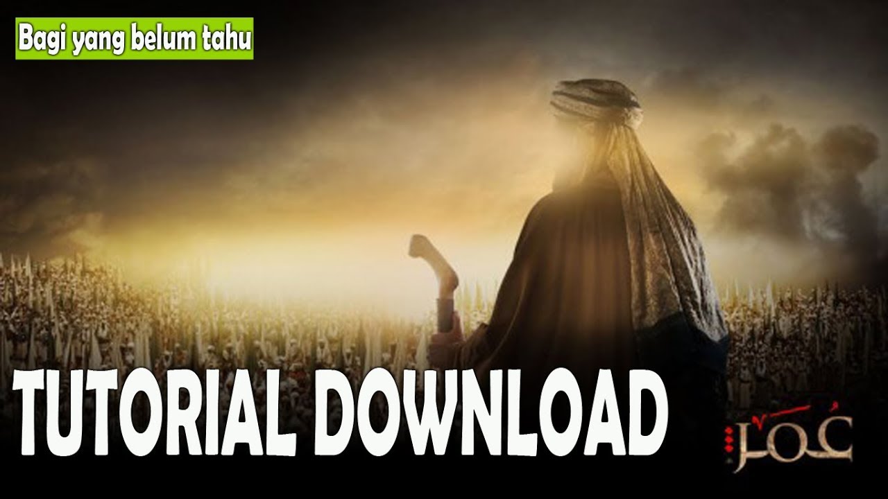CARA DOWNLOAD FILM UMAR BIN KHATTAB YouTube