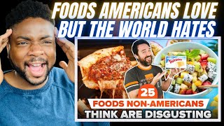 Brit Reacts To 25 FOODS AMERICANS LOVE BUT THE REST OF THE WORLD HATES!