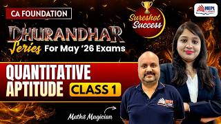 DHURANDHAR SERIES 🔥CA Foundation | Quantitative Aptitude - Class 1 | MEPL Classes