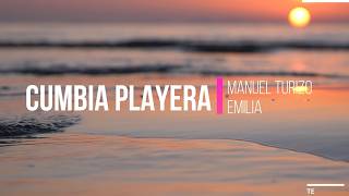 Cumbia Playera - MT Manuel Turizo, Emilia (Letra/Lyrics)