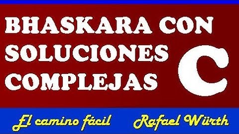 ECUACIÓN DE SEGUNDO GRADO  (BHASKARA)  DE COEFICIENTES REALES Y SOLUCIÓN COMPLEJA
