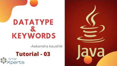 Data type & keywords in java           |tutorial- 03 | Delivered by - Akansha kaushik