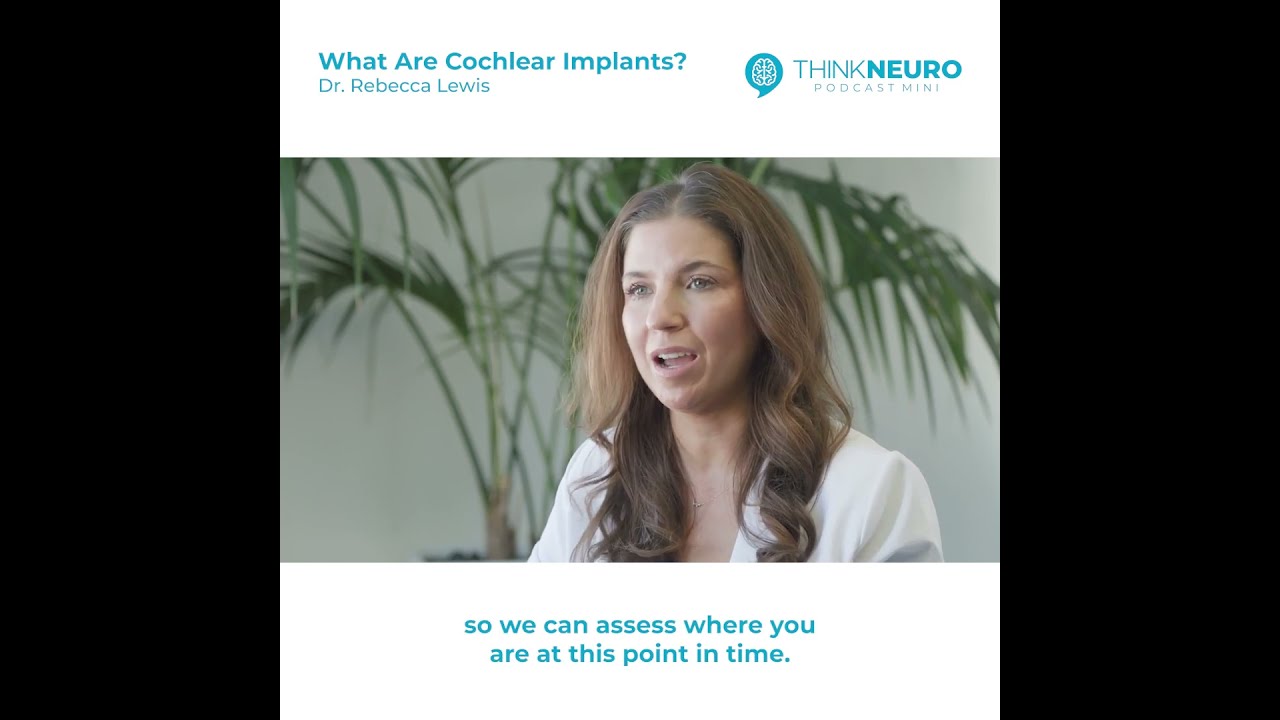 Think Neuro Mini What Are Cochlear Implants With Dr Rebecca Lewis