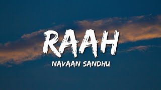 Raah (Lyrics) Navaan Sandhu