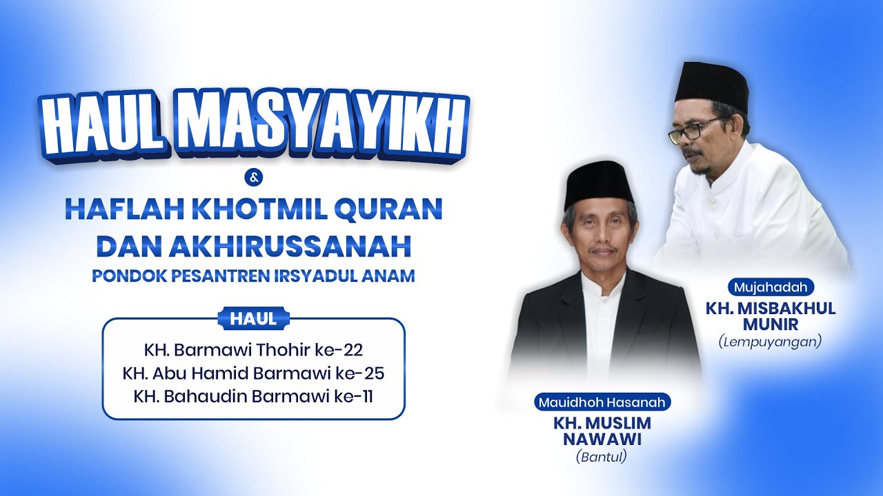 🔴Haul Masyayikh, Haflah Khotmil Qur'an Dan Akhirussanah Pondok Pesantren Irsyadul Anam Kiyudan