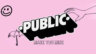 PUBLIC-Make You Mine(Lyrics Video) Thumb