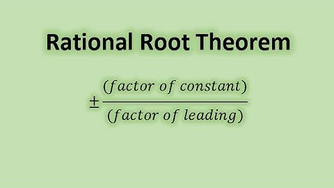 Rational Root Theorem: explanation and examples