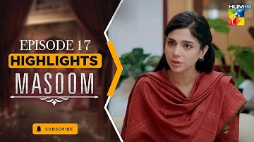 Highlights - Masoom Episode 17 [ Imran Ashraf & Sonya Hussyn ] - HUM TV