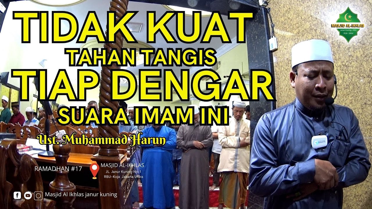 TIDAK KUAT TAHAN TANGIS TIAP DENGAR SUARA IMAM INI || UST. MUHAMMAD HARUN