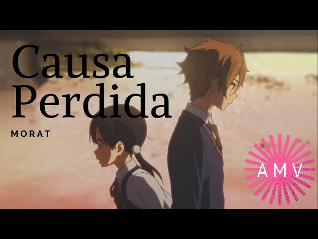 Causa Perdida - Morat 「AMV」 Tamako Love Story