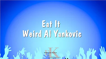 Eat It - Weird Al Yankovic (Karaoke Version)