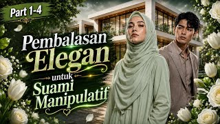 Part 1-4 // Pembalasan Elegan untuk Suami Manipulatif  - by: Heaven_Nur // KBM App 