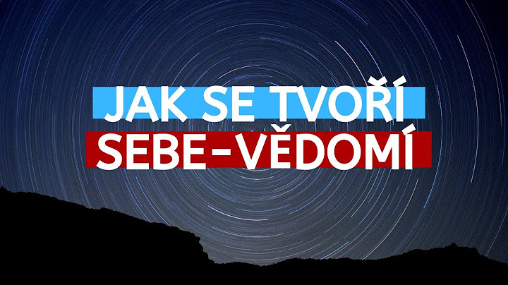 Jak se tvoří Sebe-Vědomí