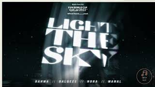 Light the Sky - Nora Fatehi & Balqees & Rehma Riad & Manal and RedOne | FIFA World Cup 2022