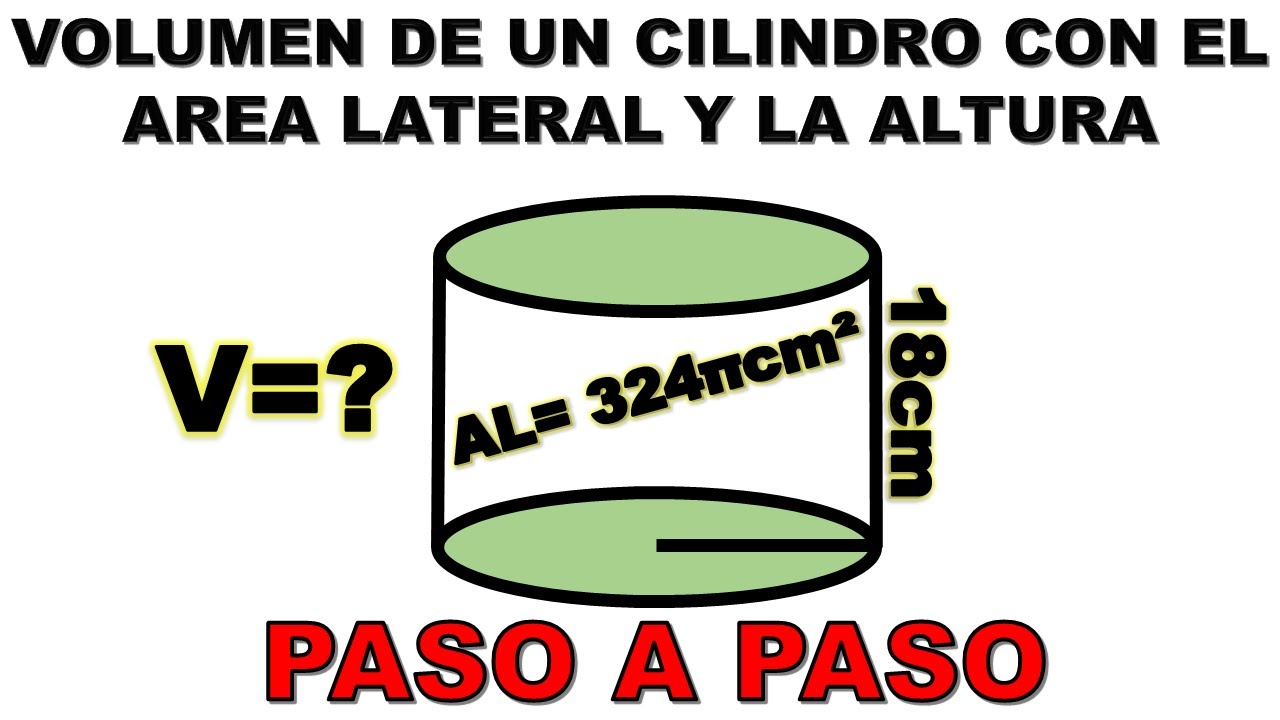 COMO CALCULAR EL VOLUMEN DE UN CILINDRO CON EL AREA LATERAL Y LA ALTURA