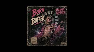 Born to Buffer by Primmy Nipples