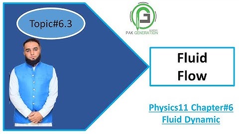 Fluid Flow || Topic#6.3 || Physics 11 Chapter#6 Fluid Dynamic || PGA OFFICIAL