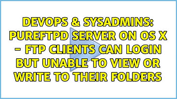 PureFTPd Server on OS X - FTP clients can login but unable to view or write to their folders
