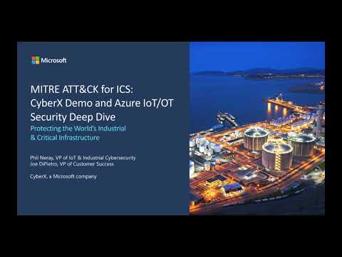 CyberX webinar: MITRE ATT&CK for ICS | CyberX Demo and Azure IoT/OT Security Deep Dive