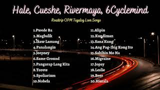 Nonstop OPM Tagalog Love Songs Roadtrip Playlist - Hale, Cueshe, Rivermaya, 6Cyclemind