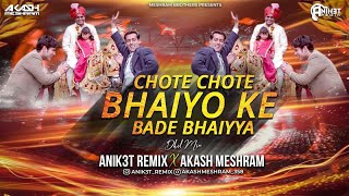 Chhote Chhote Bhaiyon Ke Bade Bhaiyaan - Dj Song - Anik3t X Akash Remix | #dholmix #dhol
