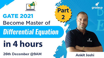 Differential Equation | Complete Revision | Engg Maths |GATE 2021 | Part-2 | Ankit Sir | Gradeup