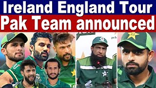 Breaking: Pakistan Cricket Team for T20 Series against Ireland and England announced