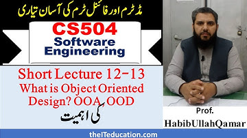 CS504 Midterm and Final Term Preparation | What is Object Oriented Design   in Software Engineering