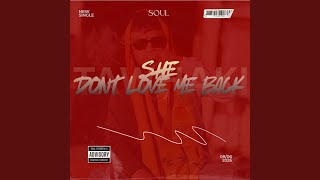 SHE DON'T LOVE ME BACK